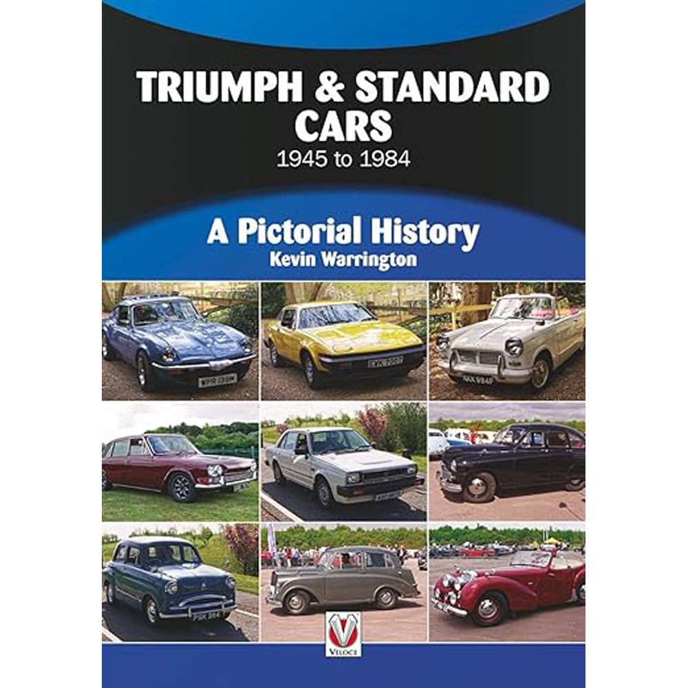 Triumph & Standard Cars 1945 to 1984 A Pictorial History